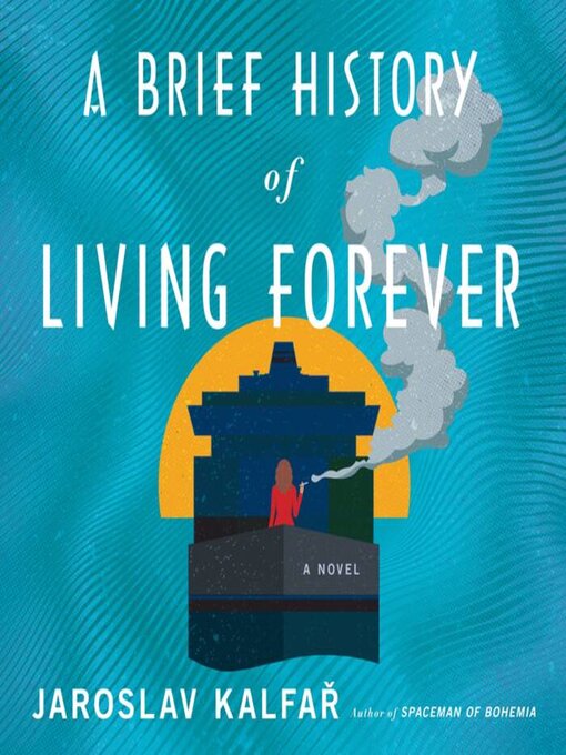 Title details for A Brief History of Living Forever by Jaroslav Kalfar - Wait list